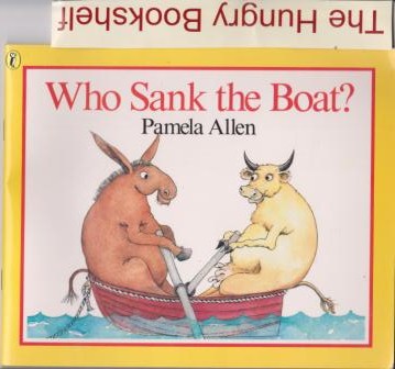 ALLEN, Pamela : Who Sank the Boat? : Kid\'s Picture Book